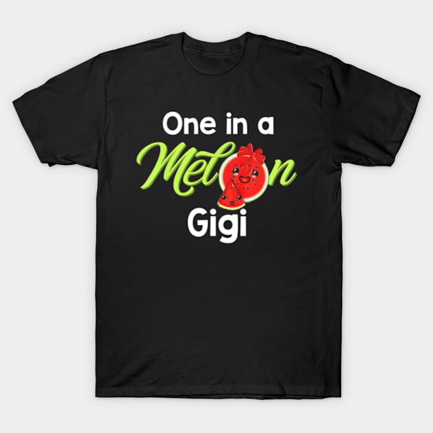 One In A Melon Gigi T-Shirt Funny Watermelon Mothers Day T-Shirt by AstridLdenOs